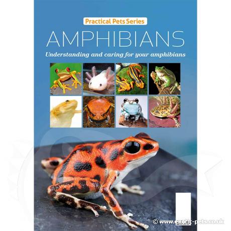 Practical Pet Series - Amphibians - Information on Amphibians